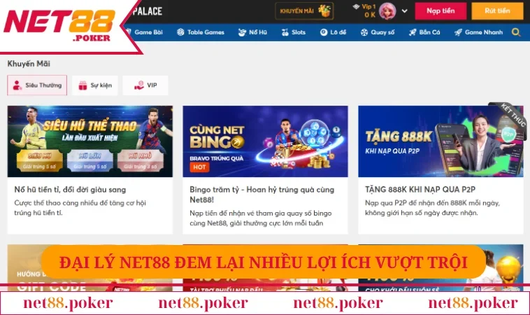 Đại lý NET88 đem lại nhiều lợi ích vượt trội
