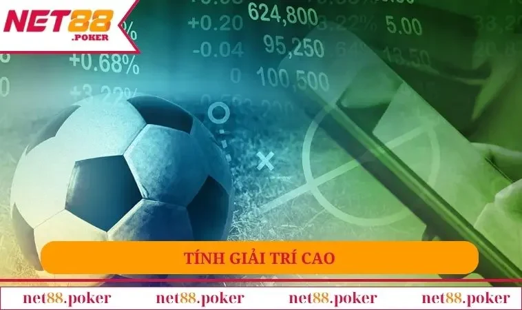 Tính giải trí cao